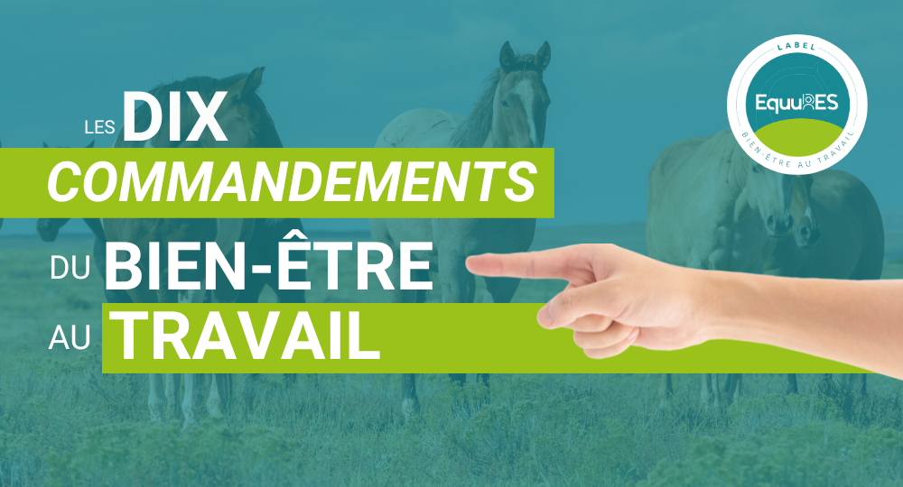 Les 10 commandements du bien-être au travail par EquuRES Bien-être au Travail