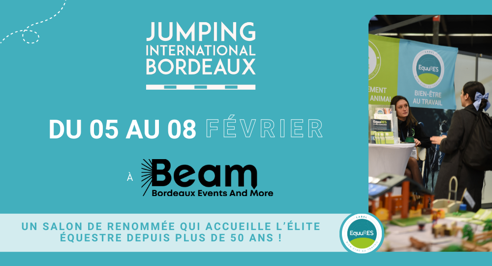 Le label EquuRES Bien-être au Travail présent au Jumping de Bordeaux 2026