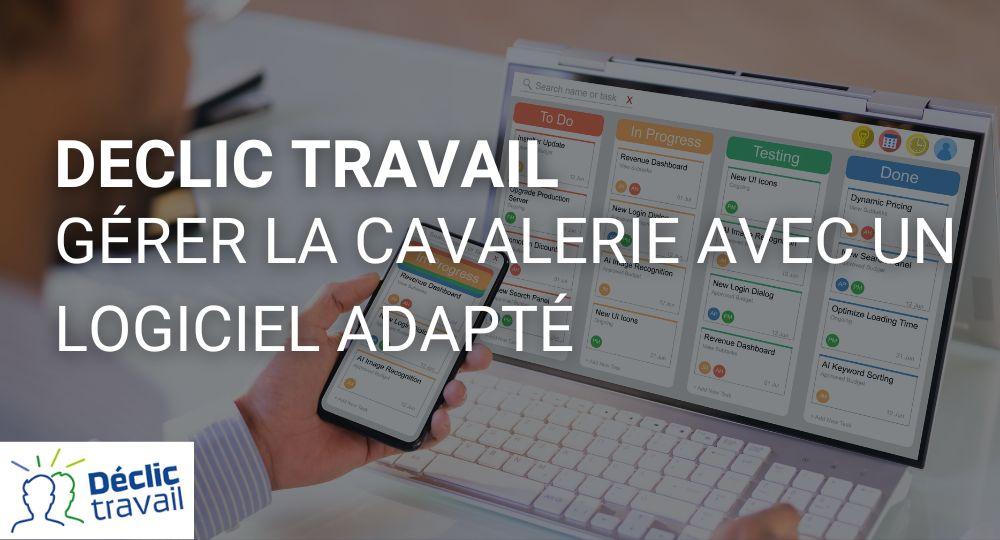 Solution Déclic Travail : Gérer la cavalerie avec un logiciel adapté
