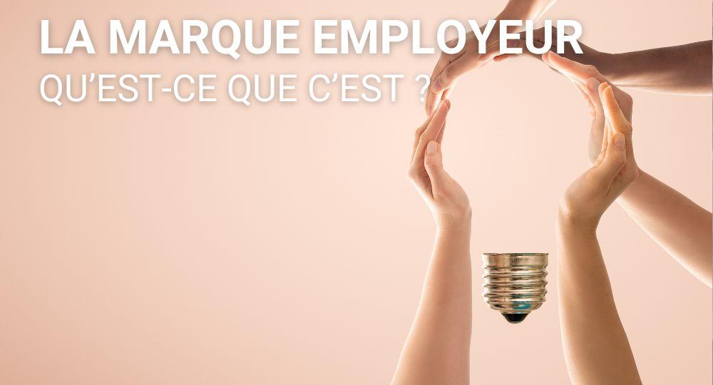 La marque employeur, qu'est-ce que c'est ?